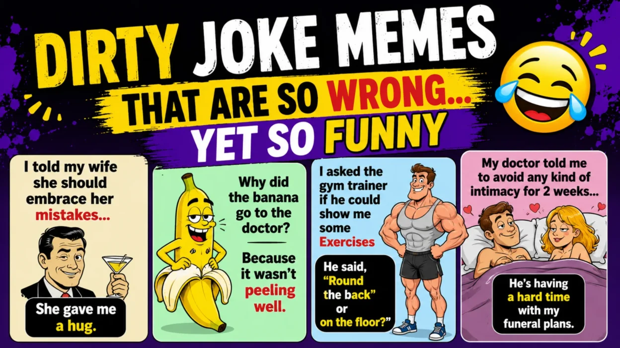 Best shareable dirty joke memes featuring funny adult humor, clever punchlines, and hilarious meme-style illustrations perfect for sharing with friends.